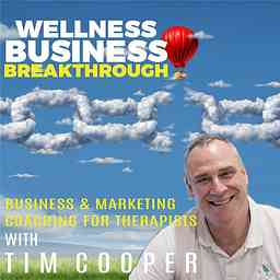 Wellness Business Breakthrough | How to Market & Build a Successful Practice cover logo