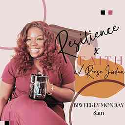 Resilience x Faith w/ Reese Jordan cover logo