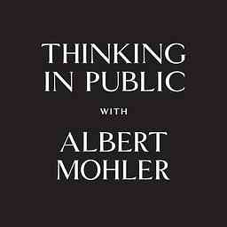 Thinking in Public with Albert Mohler logo
