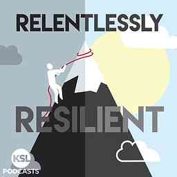 Relentlessly Resilient Podcast cover logo