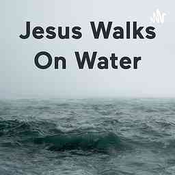 Jesus Walks On Water cover logo