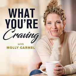 What You're Craving with Molly Carmel cover logo