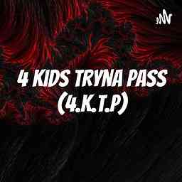 4 Kids Tryna Pass (4.K.T.P) cover logo