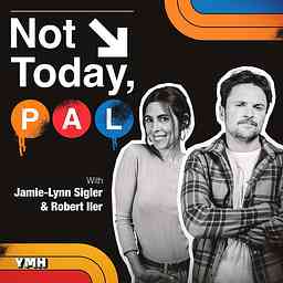 Not Today, Pal with Jamie-Lynn Sigler and Robert Iler cover logo