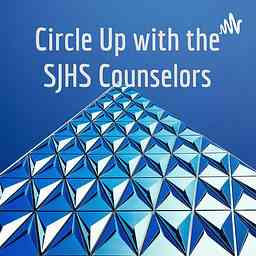 Circle Up with the SJHS Counselors cover logo