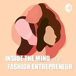 Inside the mind of a Fashion-Entrepreneur logo