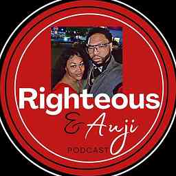 Righteous & Auji Podcast cover logo