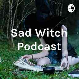 Sad Witch Podcast cover logo