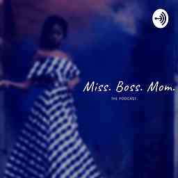 Miss. Boss. Mom. logo