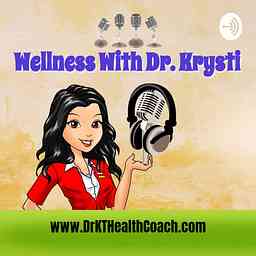 Wellness With Dr. Krysti cover logo