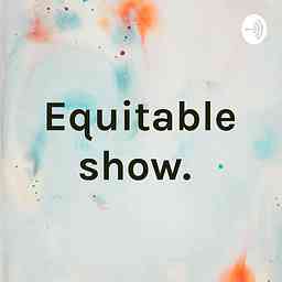 Equitable show. logo