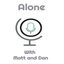ALONE with Matt and Dan logo