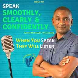 How to Speak Smoothly, Clearly & Confidently - Podcast logo