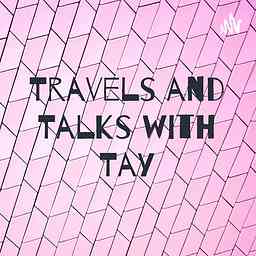 Travels and Talks with Tay cover logo