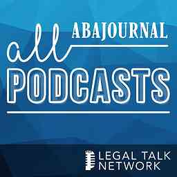ABA Journal Podcasts - Legal Talk Network cover logo