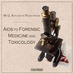 Aids to Forensic Medicine and Toxicology by W. G. Aitchison Robertson ( - 1946) logo