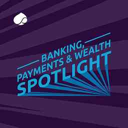 Banking Payments & Wealth Spotlight cover logo