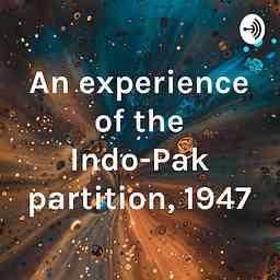 An experience of the Indo-Pak partition, 1947 cover logo