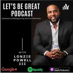 Let’s Be Great Podcast. cover logo