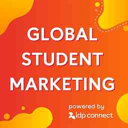 Global Student Marketing Podcast - IDP Connect cover logo