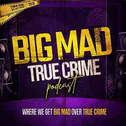 Big Mad True Crime cover logo