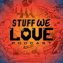 Stuff We Love Podcast logo