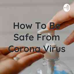 How To Be Safe From Corona Virus cover logo
