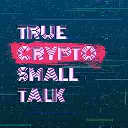 True Crypto Small Talk cover logo