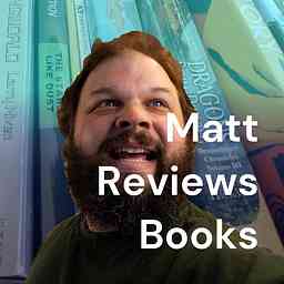 Matt Reviews Books: a bookcast cover logo