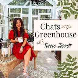 Chats In the Greenhouse with Torrie Jarrett cover logo