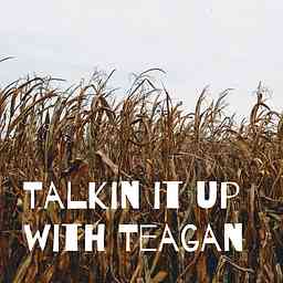Talkin it up with Teagan cover logo
