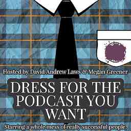 Dress For The Podcast You Want cover logo
