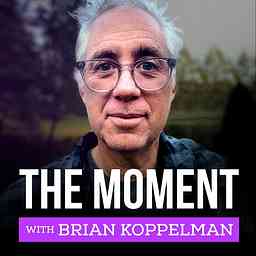 The Moment with Brian Koppelman cover logo