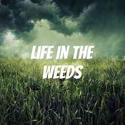 Life In The Weeds cover logo