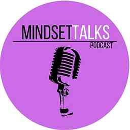 Mindset Talks Podcast cover logo