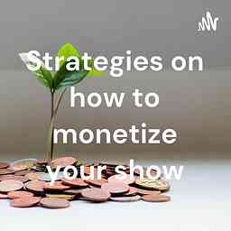 Strategies on how to monetize your show logo