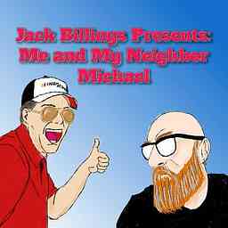 JACK BILLINGS PRESENTS: Me and My Neighbor Michael cover logo