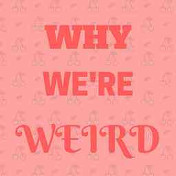 Why We're Weird Podcast logo