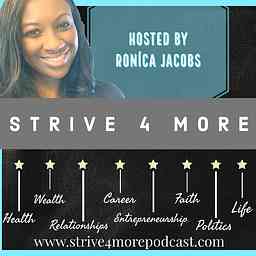Strive 4 More: Lifestyle Podcast cover logo