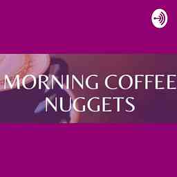Morning Coffee Nuggets cover logo