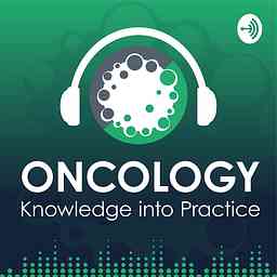 Oncology Knowledge into Practice Podcast cover logo