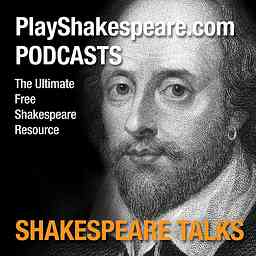 PlayShakespeare.com Podcast: Shakespeare Talks cover logo