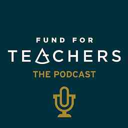 Fund for Teachers - The Podcast logo