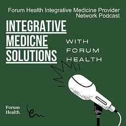 Forum Health Integrative Medicine Provider Network Podcast logo