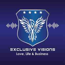 Exclusive Visions' Love, Life & Business Podcast cover logo