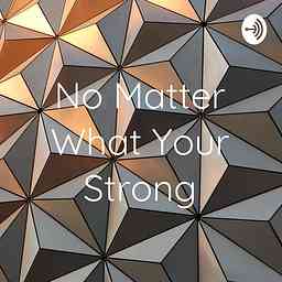 No Matter What Your Strong cover logo