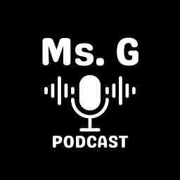 Ms. G's Podcast cover logo