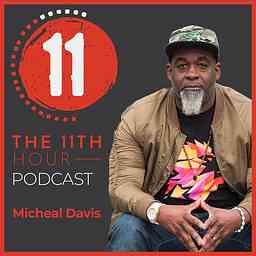 11th Hour Podcast with Pastor Mike Davis cover logo