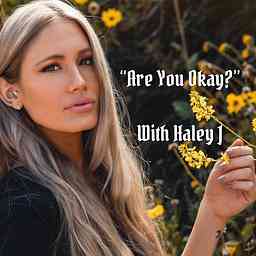 Are You Okay? - with Haley J cover logo