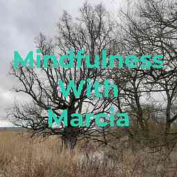 Mindfulness With Marcia cover logo
